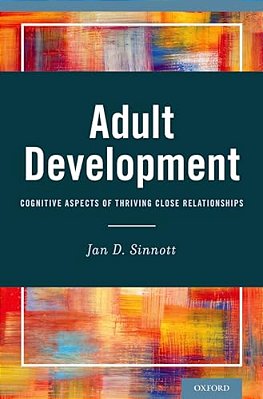 Adult Development: Cognitive Aspects Of Thriving Close Relationships-..