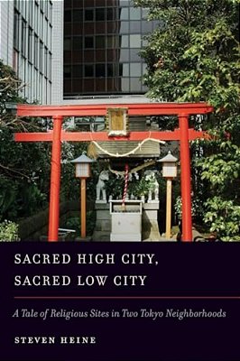 Sacred High City, Sacred Low City: A Tale Of Religious Sites In Two Tokyo Neighborhoods-..