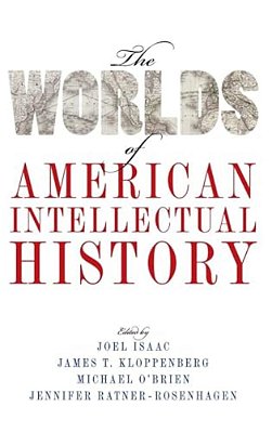 Worlds Of American Intellectual History-..