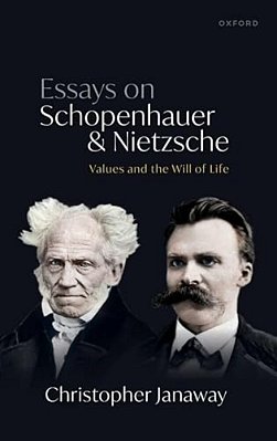Essays On Schopenhauer And Nietzsche: Values And The Will Of Life-..