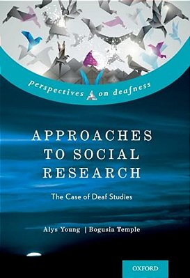 Approaches To Social Research: The Case Of Deaf Studies-..