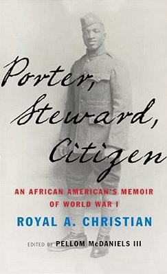 Porter, Steward, Citizen: An African American's Memoir Of World War I-..