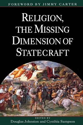 Religion, The Missing Dimension Of Statecraft-..