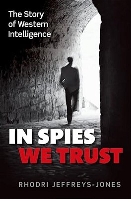 In Spies We Trust: The Story Of Western Intelligence-..