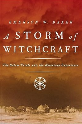 A Storm Of Witchcraft: The Salem Trials And The American Experience-..