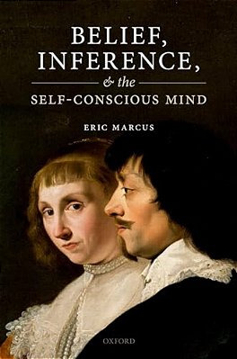 Belief, Inference, And The Self-Conscious Mind-..