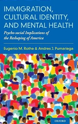 Immigration, Cultural Identity, And Mental Health: Psycho-Social Implications Of The Reshaping Of America-..