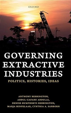 Governing Extractive Industries: Politics, Histories, Ideas-..