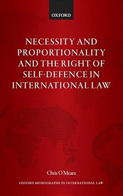 Necessity And Proportionality And The Right Of Self-Defence In International Law-..