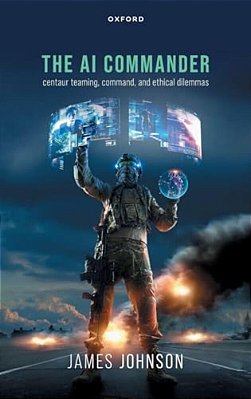 Ai Commander: Centaur Teaming, Command, And Ethical Dilemmas-..