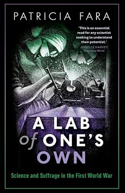 Lab Of One's Own: Science And Suffrage In The First World War-..
