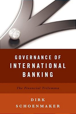 Governance Of International Banking: The Financial Trilemma-..