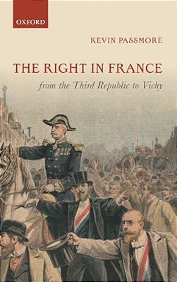 Right In France From The Third Republic To Vichy-..