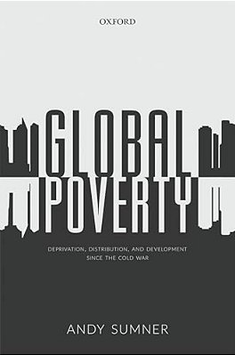 Global Poverty: Deprivation, Distribution, And Development Since The Cold War-..