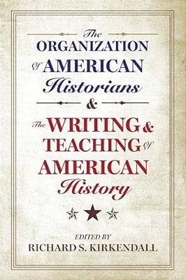 Organization Of American Historians And The Writing And The Organization Of American Historians And The Writing And Teaching Of American History Teach-..