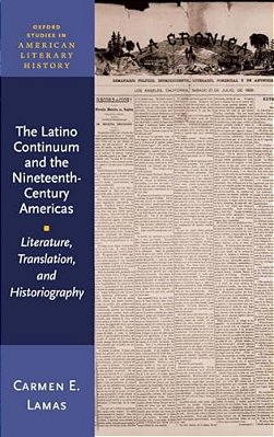 Latino Continuum And The Nineteenth-Century Americas: Literature, Translation, And Historiography-..