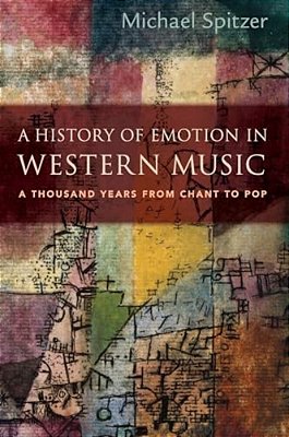 History Of Emotion In Western Music: A Thousand Years From Chant To Pop-..