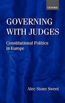 Governing With Judges: Constitutional Politics In Europe-..