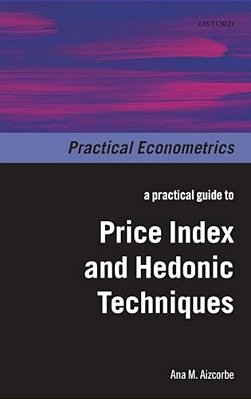 Practical Guide To Price Index And Hedonic Techniques-..