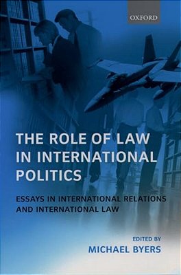 The Role Of Law In International Politics Essays In International Relations And International Law-..