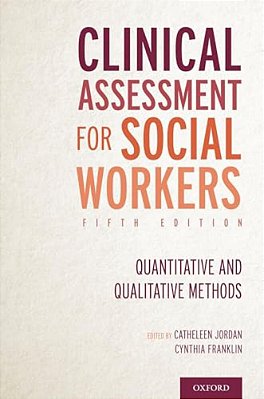 Clinical Assessment For Social Workers: Quantitative And Qualitative Methods-..