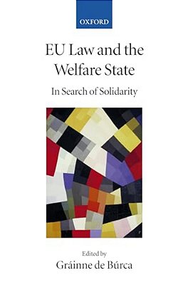 Eu Law And The Welfare State: In Search Of Solidarity-..