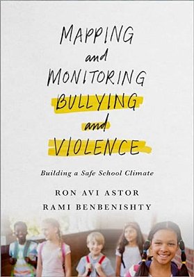 Mapping And Monitoring Bullying And Violence: Building A Safe School Climate-..
