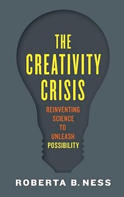 Creativity Crisis: Reinventing Science To Unleash Possibility-..