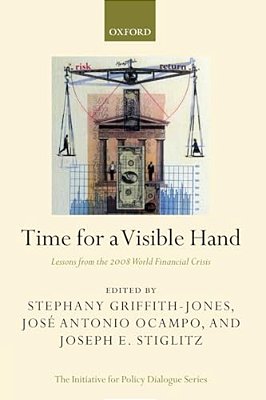 Time For A Visible Hand: Lessons From The 2008 World Financial Crisis-..