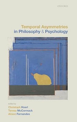 Temporal Asymmetries In Philosophy And Psychology-..
