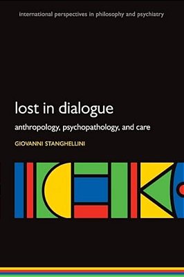Lost In Dialogue: Anthropology, Psychopathology, And Care-..