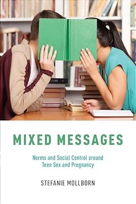 Mixed Messages: Norms And Social Control Around Teen Sex And Pregnancy-..