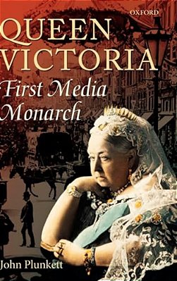 Queen Victoria: First Media Monarch-..