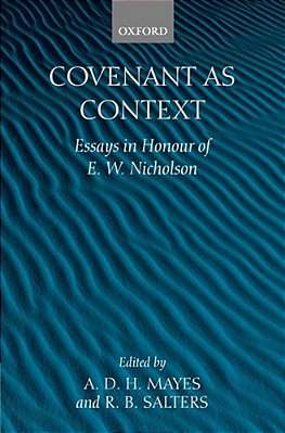 Covenant As Context: Essays In Honour Of E. W. Nicholson-..