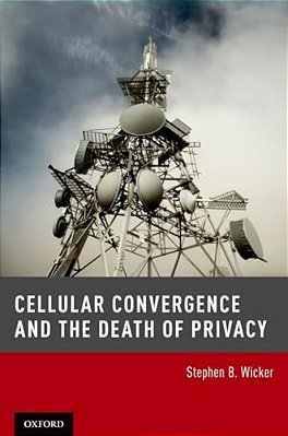 Cellular Convergence And The Death Of Privacy-..