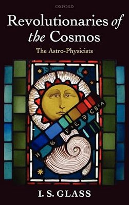 Revolutionaries Of The Cosmos: The Astro-Physicists-..