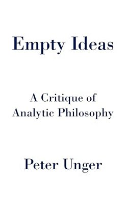 Empty Ideas: A Critique Of Analytic Philosophy-..