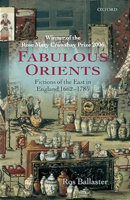 Fabulous Orients: Fictions Of The East In England 1662-1785-..