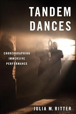 Tandem Dances: Choreographing Immersive Performance-..