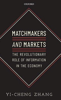 Matchmakers And Markets: The Revolutionary Role Of Information In The Economy-..