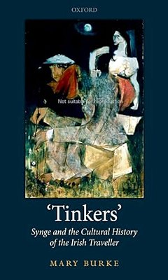 'Tinkers': Synge And The Cultural History Of The Irish Traveller-..