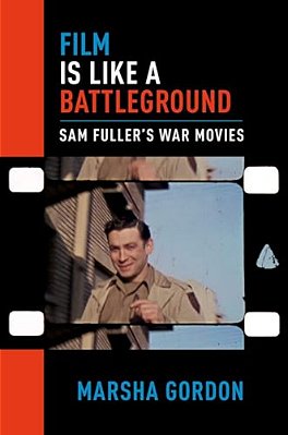 Film Is Like A Battleground: Sam Fuller's War Movies-..