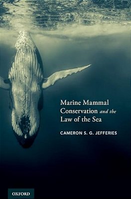 Marine Mammal Conservation And The Law Of The Sea-..