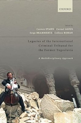 Legacies Of The International Criminal Tribunal For The Former Yugoslavia-..
