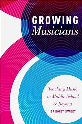 Growing Musicians: Teaching Music In Middle School And Beyond-..