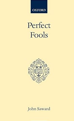 Perfect Fools: Folly For Christ's Sake In Catholic And Orthodox Spirituality-..