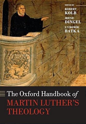The Oxford Handbook Of Martin Luther's Theology-..