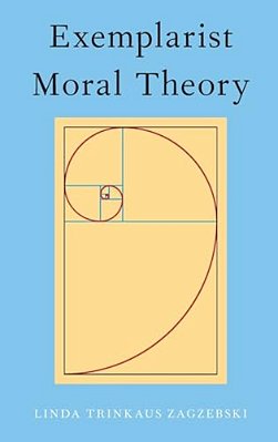 Exemplarist Moral Theory-..