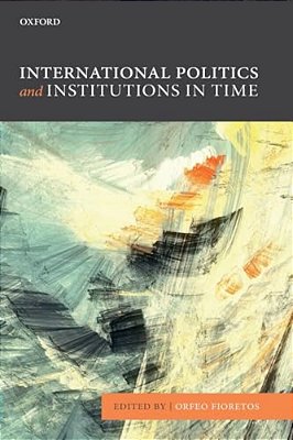 Int Politics & Institutions In Time P-..