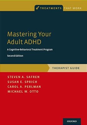Mastering Your Adult Adhd: A Cognitive-Behavioral Treatment Program, Therapist Guide-..